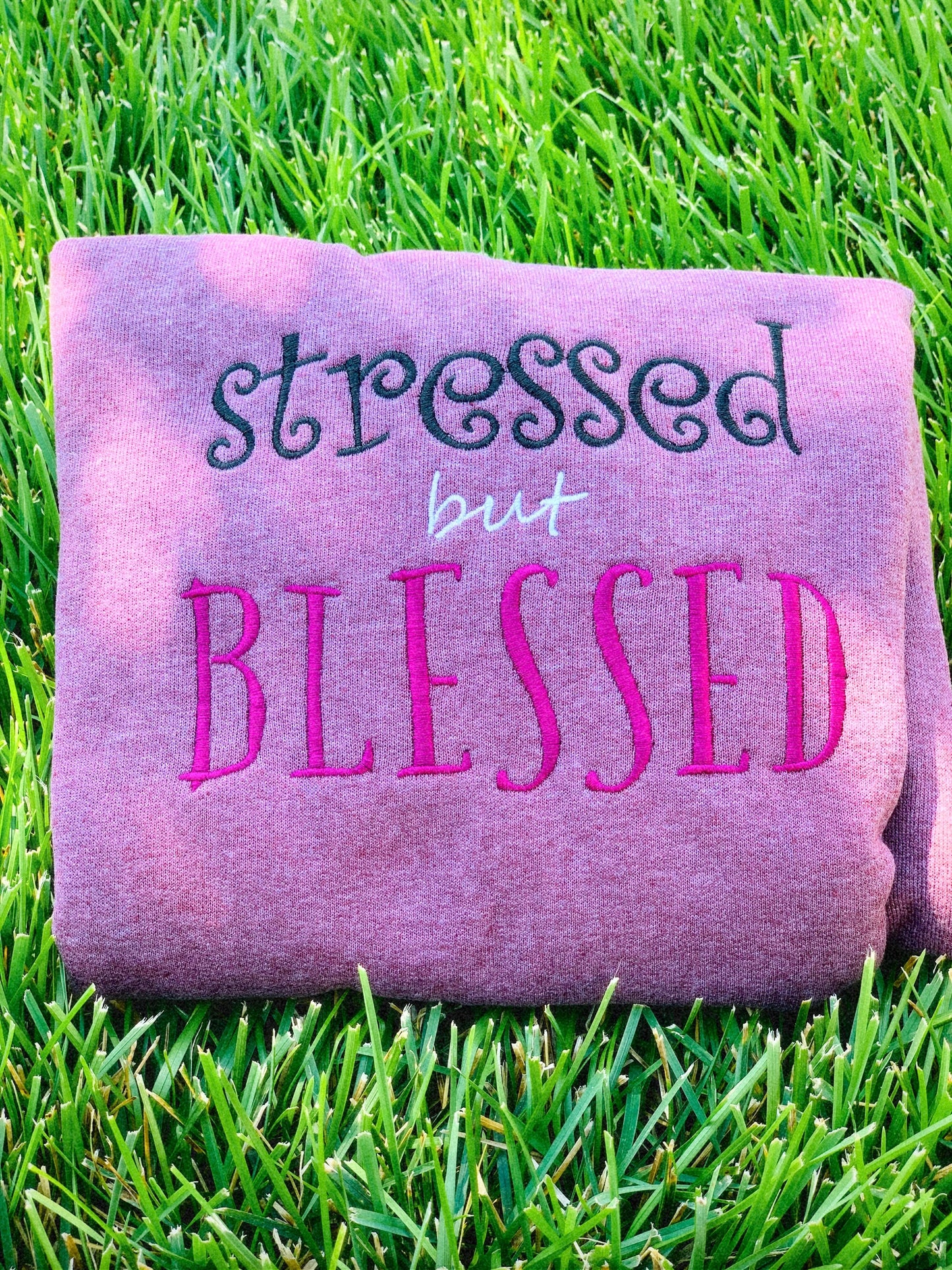 Stressed but Blessed